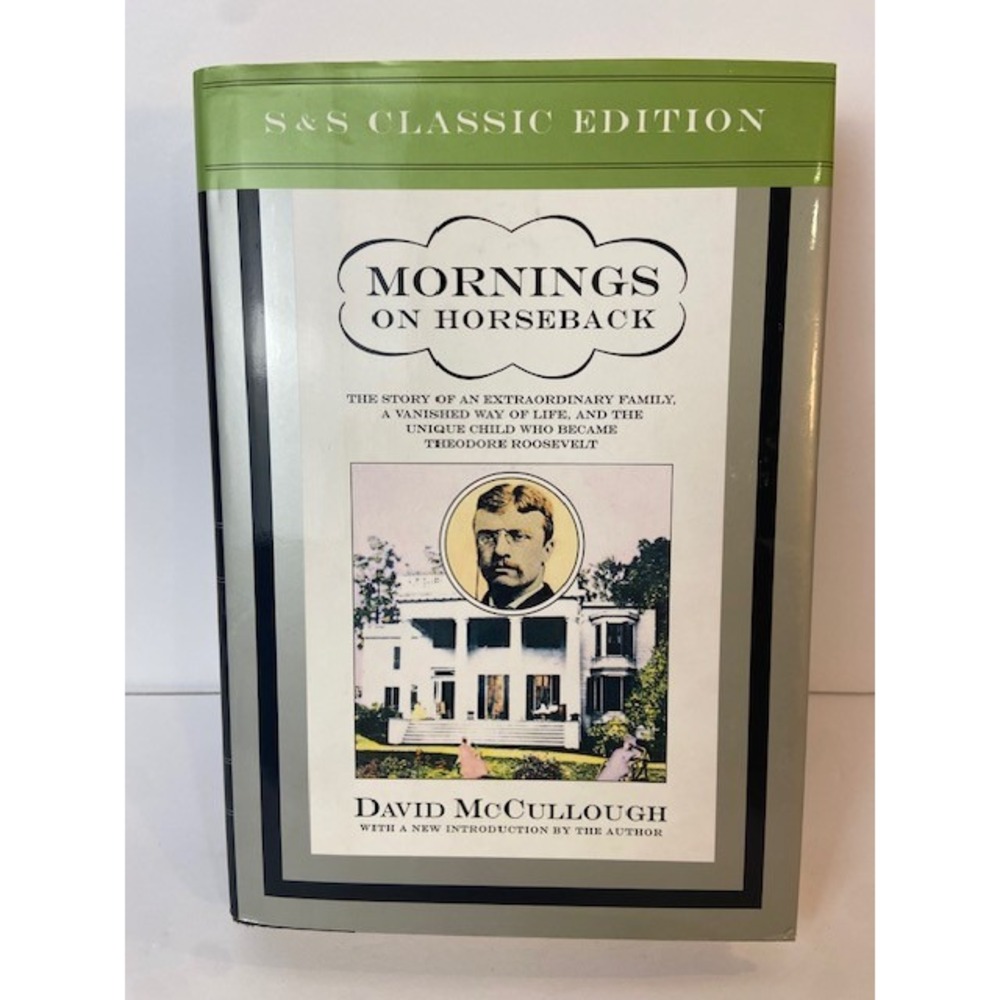 Mornings on Horseback David McCullough Theodore Roosevelt Biography Hardcover